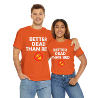 Better Dead Than Red Unisex Heavy Cotton Tee