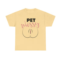 Pet Wussy Unisex Heavy Cotton Tee