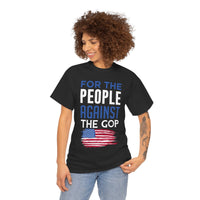 For The People Against The GOP Unisex Heavy Cotton Tee