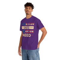 Republican Greed American Need Unisex Heavy Cotton Tee