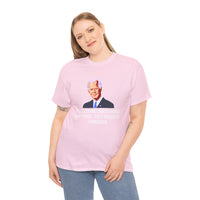 If Elections Could Change Anything. They Would bE For Bidden Unisex Heavy Cotton Tee