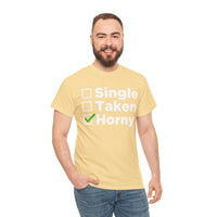Single Taken Horny Unisex Heavy Cotton Tee