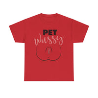 Pet Wussy Unisex Heavy Cotton Tee