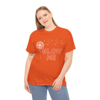 Blow Me Unisex Heavy Cotton Tee