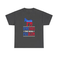Democrats The Real Problem Unisex Heavy Cotton Tee