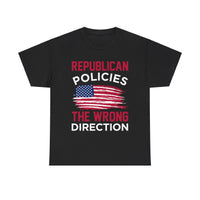 Republican Policies The Wrong Direction Unisex Heavy Cotton Tee
