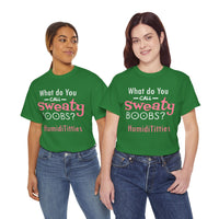 What Do You Call Sweaty Boobs Unisex Heavy Cotton Tee