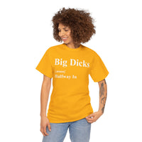 Big Dicks Halfway In Unisex Heavy Cotton Tee
