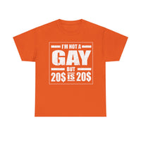 I'M Not Gay But Is 20 20 Unisex Heavy Cotton Tee
