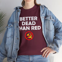 Better Dead Than Red Unisex Heavy Cotton Tee
