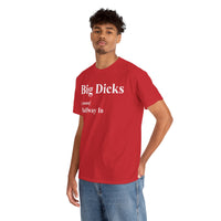 Big Dicks Halfway In Unisex Heavy Cotton Tee
