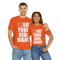 Treat Your Girl Right Unisex Heavy Cotton Tee