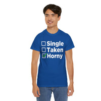 Single Taken Horny Unisex Heavy Cotton Tee