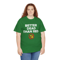 Better Dead Than Red Unisex Heavy Cotton Tee