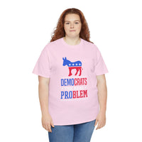 Democrats The Real Problem Unisex Heavy Cotton Tee