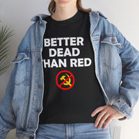 Better Dead Than Red Unisex Heavy Cotton Tee