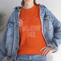 Blow Me Unisex Heavy Cotton Tee