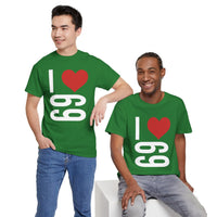 I Love 69 Unisex Heavy Cotton Tee