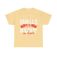 Smells Like Slut In Here Unisex Heavy Cotton Tee
