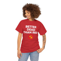 Better Dead Than Red Unisex Heavy Cotton Tee