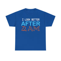 I Look Better After 2 AM Unisex Heavy Cotton Tee