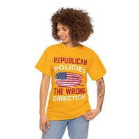 Republican Policies The Wrong Direction Unisex Heavy Cotton Tee