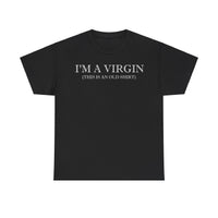 I'M Virgin This Is An Old Shirts Unisex Heavy Cotton Tee