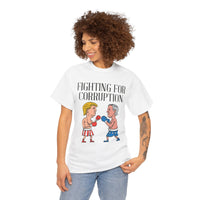 Fighting For Corruption Unisex Heavy Cotton Tee