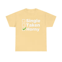 Single Taken Horny Unisex Heavy Cotton Tee
