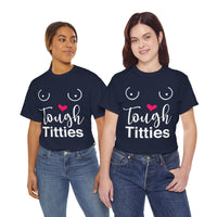 Tough Titties Unisex Heavy Cotton Tee