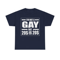 I'M Not Gay But Is 20 20 Unisex Heavy Cotton Tee