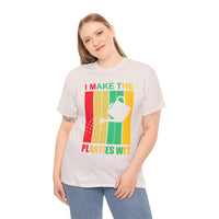 I Make The Planties Wet Unisex Heavy Cotton Tee