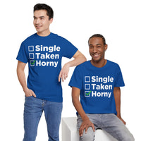 Single Taken Horny Unisex Heavy Cotton Tee