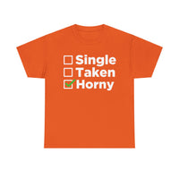 Single Taken Horny Unisex Heavy Cotton Tee