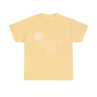 Blow Me Unisex Heavy Cotton Tee