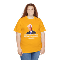 If Elections Could Change Anything. They Would bE For Bidden Unisex Heavy Cotton Tee