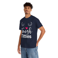 Tough Titties Unisex Heavy Cotton Tee
