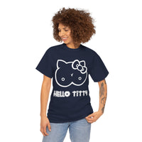 Hello Titty Unisex Heavy Cotton Tee