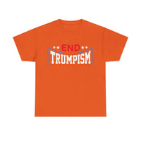 End Trumpism Unisex Heavy Cotton Tee