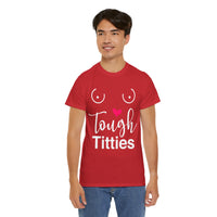 Tough Titties Unisex Heavy Cotton Tee
