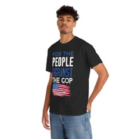 For The People Against The GOP Unisex Heavy Cotton Tee