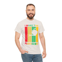 I Make The Planties Wet Unisex Heavy Cotton Tee