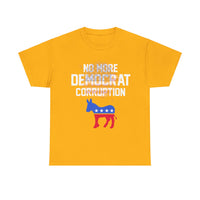 No More Democrat Corruption Unisex Heavy Cotton Tee