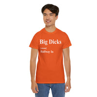 Big Dicks Halfway In Unisex Heavy Cotton Tee