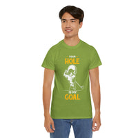 Your Hole Is My Goal Unisex Heavy Cotton Tee
