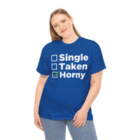 Single Taken Horny Unisex Heavy Cotton Tee