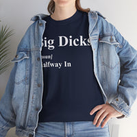 Big Dicks Halfway In Unisex Heavy Cotton Tee