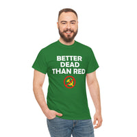 Better Dead Than Red Unisex Heavy Cotton Tee