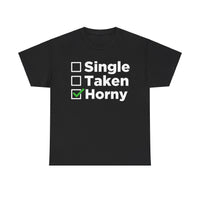 Single Taken Horny Unisex Heavy Cotton Tee