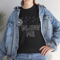 Blow Me Unisex Heavy Cotton Tee